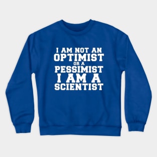 I'm A Scientist Crewneck Sweatshirt